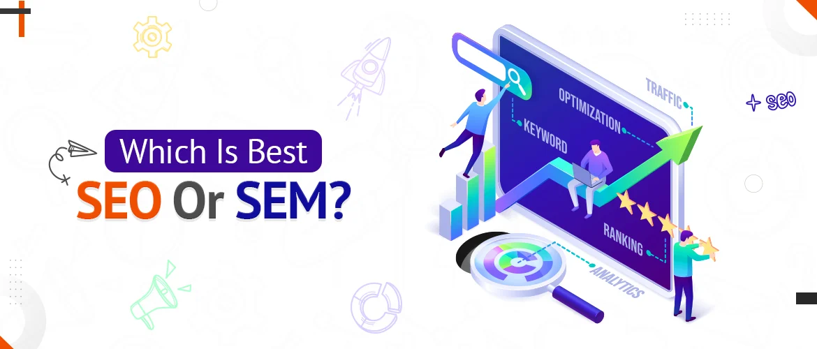 Best SEO Or SEM | SEO vs SEM | Organic vs Paid